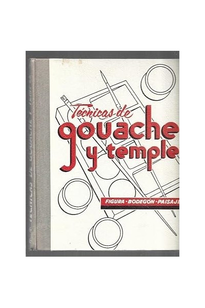 Técnicas de gouache y temple: Figura, Bodegón y Paisaje.